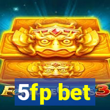 5fp bet